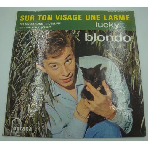 Lucky Blondo Sur Ton Visage Une Larme/Oh My Darling/Roseline Ep 7"" 1964 Fontana