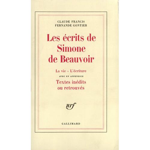 Les Écrits De Simone De Beauvoir La Vie -L'écriture Avec Appendice Textes Inédits Ou Retrouvés