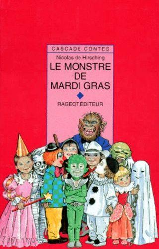 Le Monstre De Mardi-Gras - Et Autres Contes Bizarres