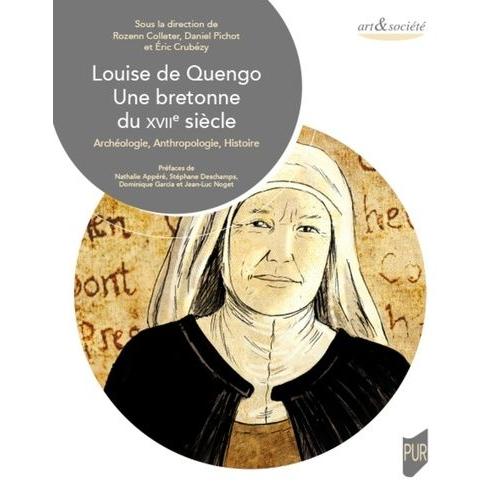 Louise De Quengo - Une Bretonne Du Xviie Siècle - Archéologie, Anthropologie, Histoire