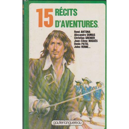 15 Récits D'aventures - Gautier-Languereau 1986 - Illustrations De Veronique Ageorges Entona Dumas Verne Grenier Noguès Patel