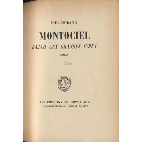 Montociel - Rajah Aux Grandes Indes - Paul Morand (Les Éditions Du Cheval Ailé - 1947)