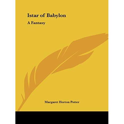 Istar Of Babylon: A Fantasy (1902)