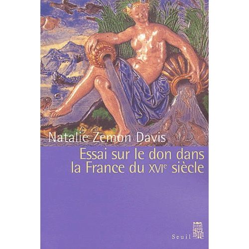 Essai Sur Le Don Dans La France Du Xvième Siècle