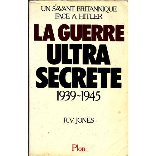 La Guerre Ultra Secrète : Un Savant Britanique Face À Hitler