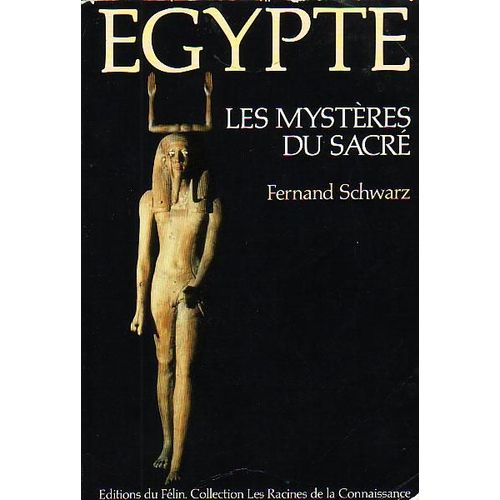 Égypte - Les Mystères Du Sacré