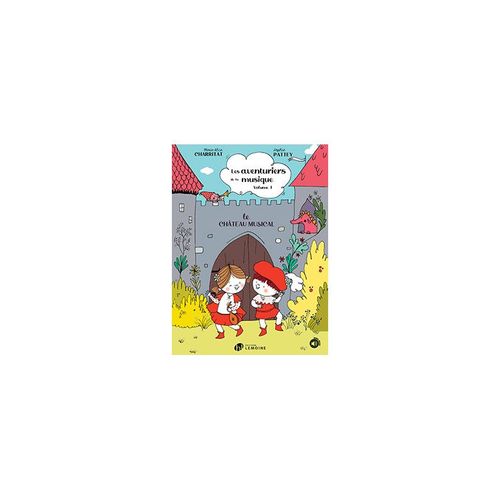 Charritat Pattey : Les Aventuriers De La Musique Vol.1 : Le Château Musical