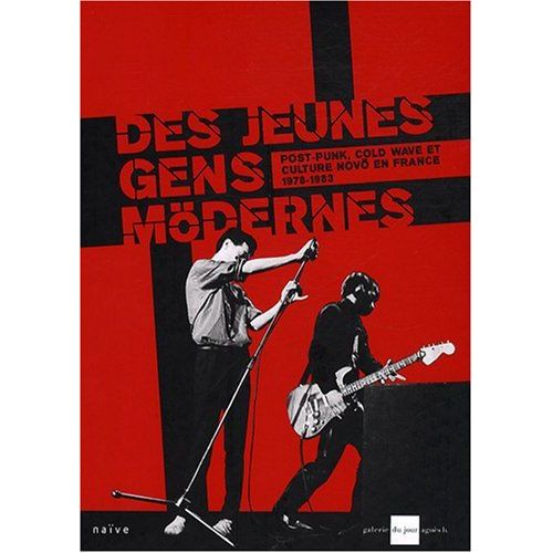 Des Jeunes Gens Mödernes Post-Punk, Cold Wave Et Culture Novö En France De 1978 À 1983
