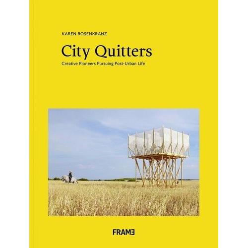 City Quitters: An Exploration Of Post-Urban Life
