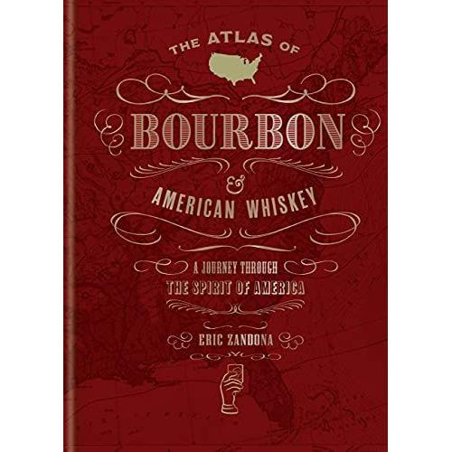 The Atlas Of Bourbon And American Whiskey