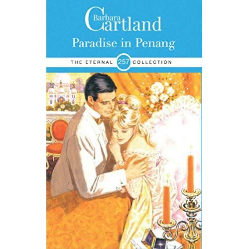 257. Paradise In Penang (The Barbara Cartland Eternal Collection)