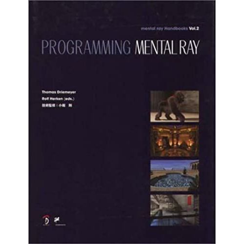 Programming Mental Ray (Mentalray Handbooks)