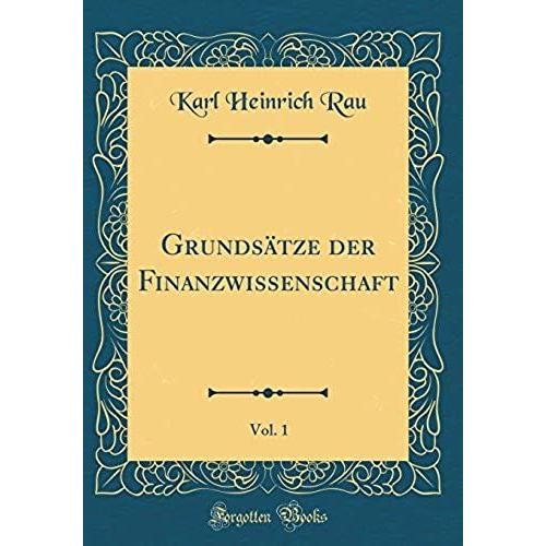 Grundsaetze Der Finanzwissenschaft, Vol. 1 (Classic Reprint)