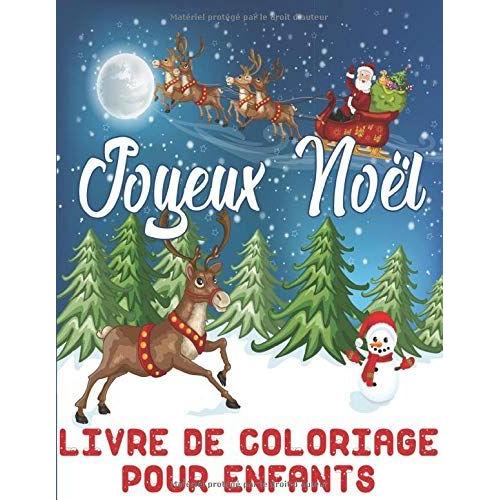 Joyeux Noel Livre De Coloriage Pour Enfants 40 Dessins Magiques De Noel A Colorier Pere Noel Bonhomme De Neige Cadeaux Grand Format Rakuten