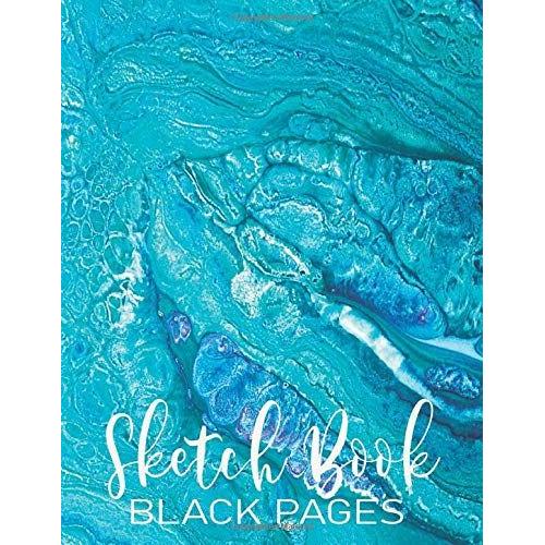 Sketch Book Black Pages: Blank Black Paper Art Pad For Sketching, Drawing, Doodling & Writing / Perfect For Metallic Gel Markers, Gel Ink Pens & Chalk / Sea Green Artistic Abstract Cover Design