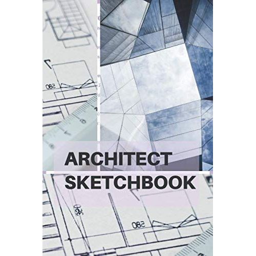 Architect Sketchbook: Architectural Templates|Courses Sketchbook|Journal Note With Graph Paper| Technical Sketching|Architect Handbook|Journal For Architects|Gifts For Architecture Students|Gifts For