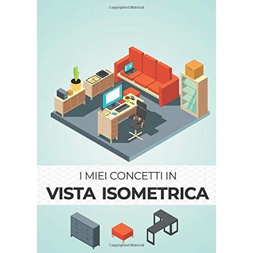 I Miei Concetti In Vista Isometrica: 150 Griglie Vuote Per Disegni In Prospettiva Isometrica | Per Disegno 3d - Architettura - Videogiochi Concetto - Design Del Prodotto | Formato A4 | Carta Bianca A