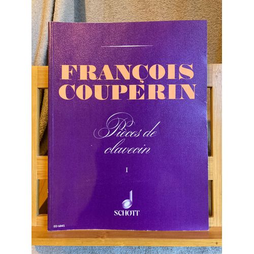 François Couperin Pièces De Clavecin Volume 1 Partition Éditions Schott Ed 6045