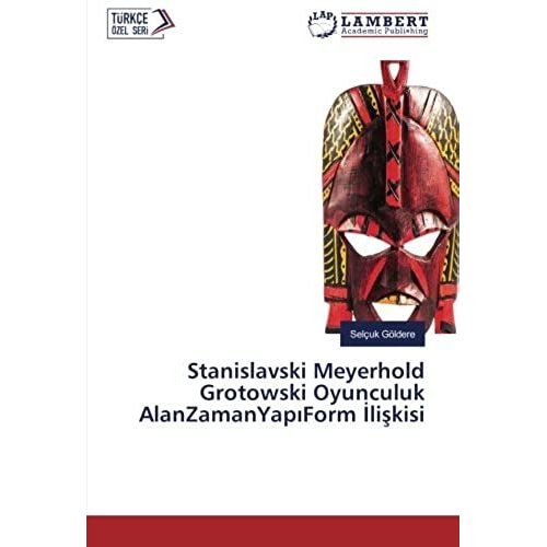 Stanislavski Meyerhold Grotowski Oyunculuk Alanzamanyap¿Form ¿Li¿Kisi