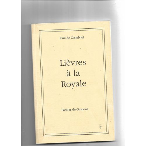 Lievres A La Royale - Paroles De Gascons
