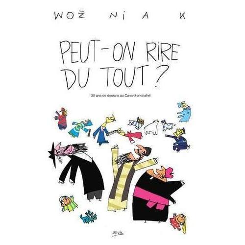 Peut-On Rire Du Tout ? - 35 Ans De Dessins Au Canard Enchaîné