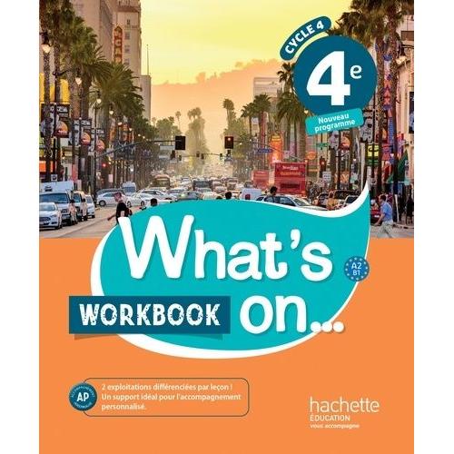 Anglais 4e Cycle 4 What's On - Workbook