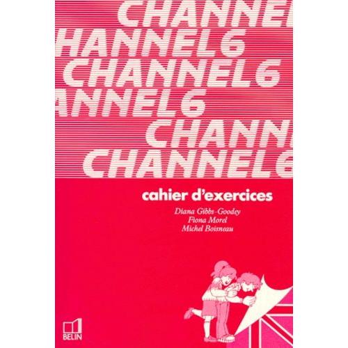 Anglais 6e Channel - Cahier D'exercices