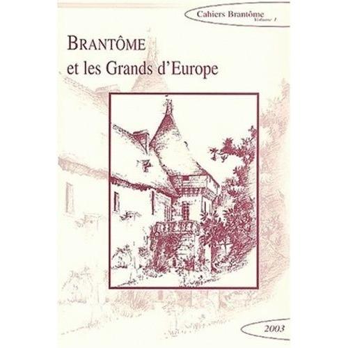 Brantôme Et Les Grands D'europe - Rencontres De Brantôme En Périgord