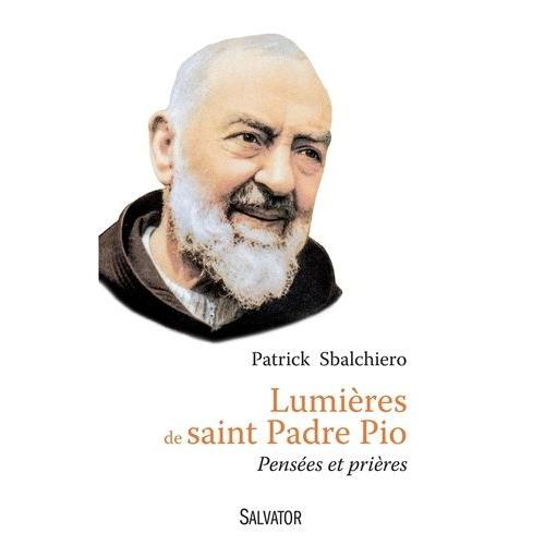 Lumières De Saint Padre Pio - Pensées Et Prières