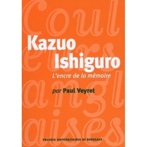 Kazuo Ishiguro - L'encre De La Mémoire