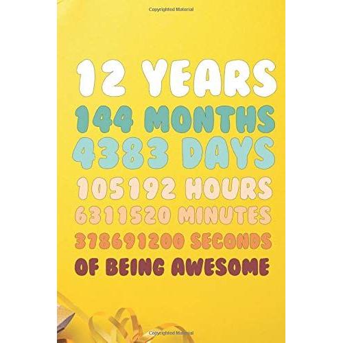 12 Years Of Being Awesome: Journal Notebook For Kids,Happy 12th Birthday 12 Years Old Gift For Boys & Girls,Blank Lined Notebook To Write In For Notes, To Do List, Notepad, Journal-6x9 Inch 120 Pages