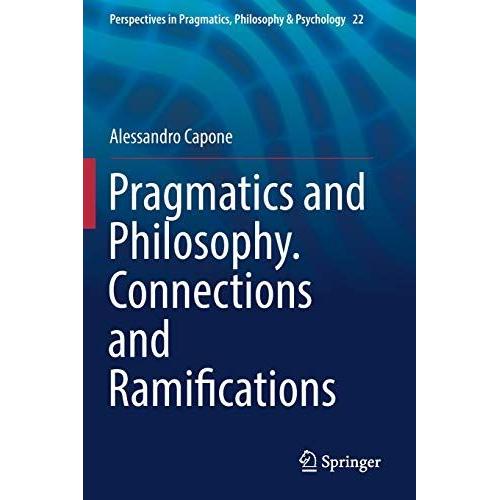 Pragmatics And Philosophy. Connections And Ramifications