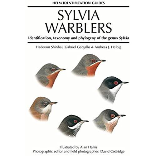 Sylvia Warblers: Identification, Taxonomy And Phylogeny Of The Genus Sylvia (Helm Identification Guides)