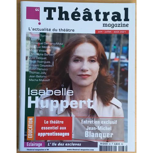 Théâtre Magazine N°88 - Isabelle Huppert - Jean-Michel Blanquer