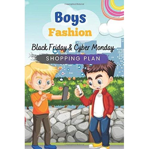 Boys Fashion Black Friday And Cyber Monday Shopping Plan: Boys Fashion Shopping Plan Journal Diary Notebook 110 Pages, 6" X 9" (15.24 X 22.86 Cm), Durable Soft Cover