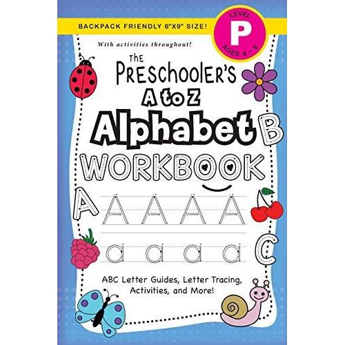 The Preschooler's A To Z Alphabet Workbook