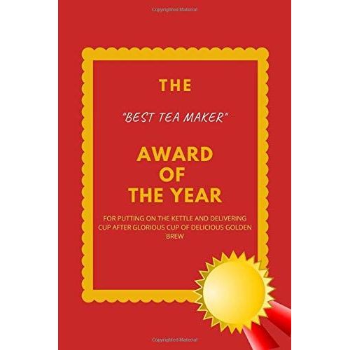 The Best Tea Maker Award Of The Year: Coworker, Boss, Team, Office And Funny Gag Gifts, Notebook, Lined Journal