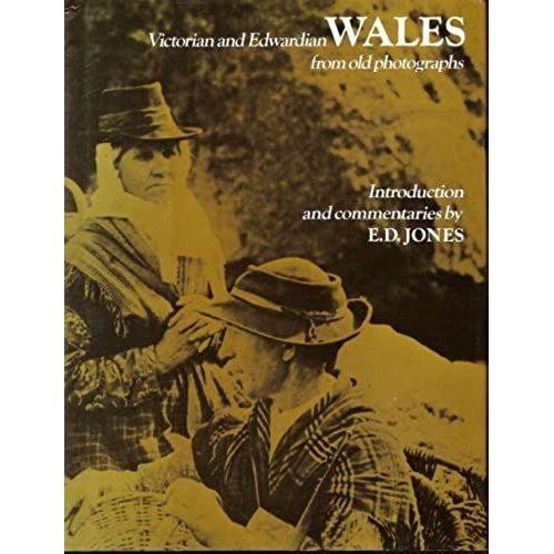 Victorian And Edwardian Wales From Old Photographs