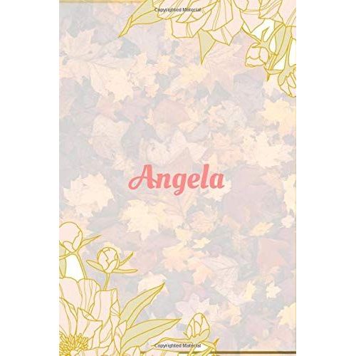 Angela Notebook: 6x9 Lined Journal -120 Pages - Gift For Women/Girls - Personalized Name Notebook For Women/Girls - Paperback