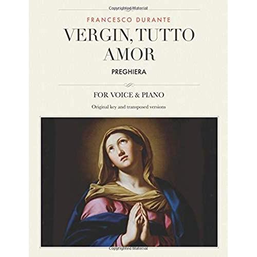 Vergin, Tutto Amor: Preghiera, For Medium, High And Low Voices (The Singer's Resource)