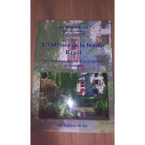 L'odyssée De La Famille Krust De L'alsace Au Moulin De La Grenouille En Bretagne