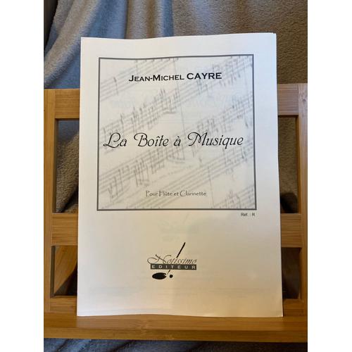Jean-Michel Cayre La Boite À Musique Partition Flûte Clarinette Éd. Notissimo