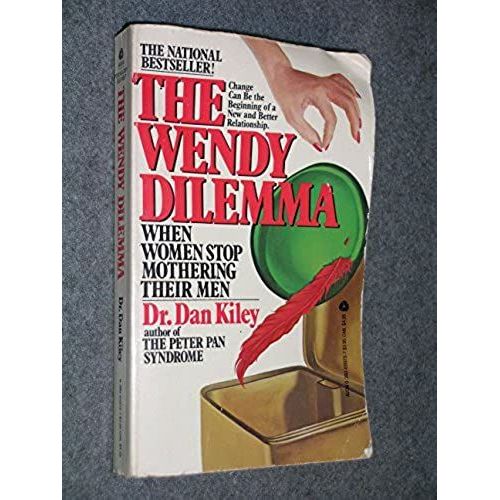 The Wendy Dilemma: When Women Stop Mothering Their Men