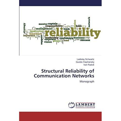 Structural Reliability Of Communication Networks: Monograph