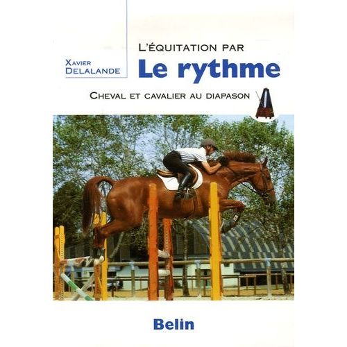 L'équitation Par Le Rythme - Cheval Et Cavalier Au Diapason