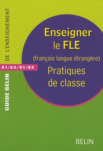 Enseigner Le Fle Francais Langue Etrangere Pratiques De
