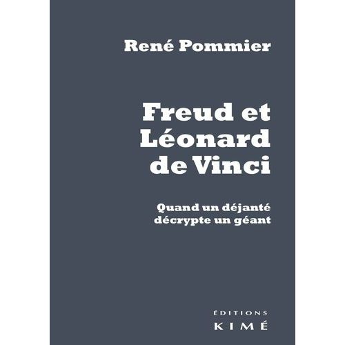 Freud Et Léonard De Vinci - Quand Un Déjanté Décrypte Un Géant