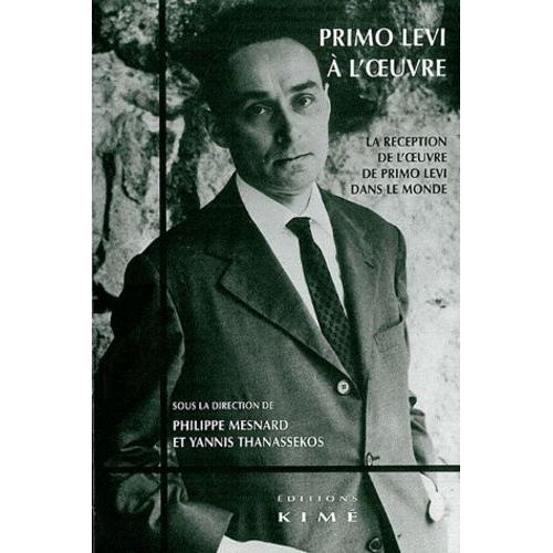 Primo Levi À L'oeuvre - La Réception De L'oeuvre De Primo Levi Dans Le Monde