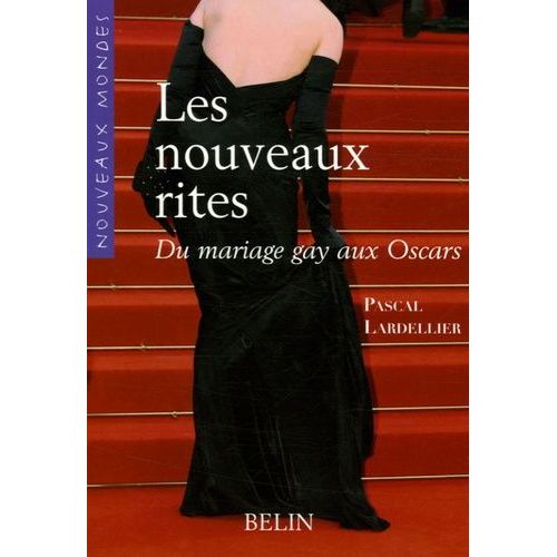 Les Nouveaux Rites - Du Mariage Gay Aux Oscars