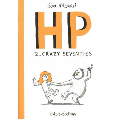 Hp Tome 2 - Crazy Seventies - De 1974 À 1982 Souvenirs Infirmiers